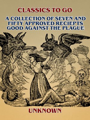 cover image of A Collection of Seven and Fifty approved Reciepts Good against the Plague
